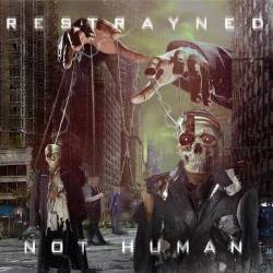 Restrayned : Not Human